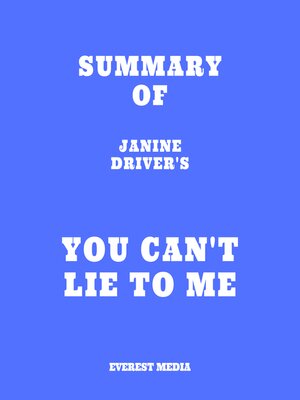 cover image of Summary of Janine Driver's You Can't Lie to Me